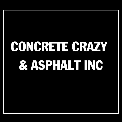 Concrete Crazy & Asphalt, Inc.