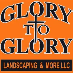 Glory-to-Glory Landscaping & More LLC