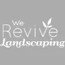 WE REVIVE LANDSCAPING