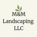 M & M LANDSCAPING SERVICE LLC